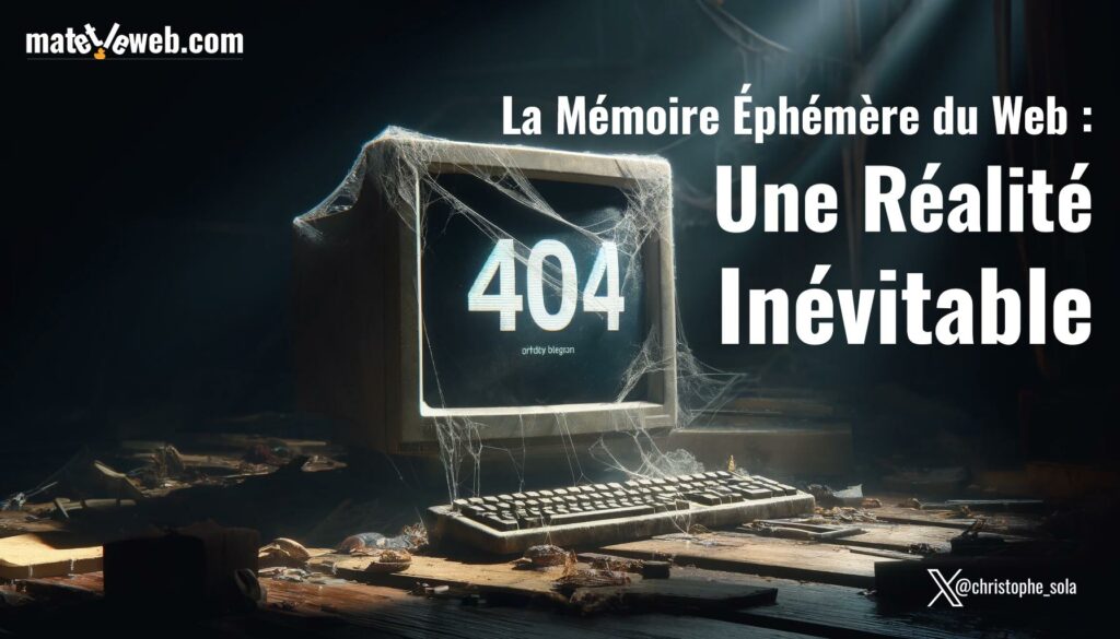La Mémoire Éphémère du Web : Une Réalité Inévitable