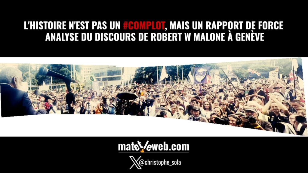 L’histoire n’est pas un #complot, mais un rapport de force : Analyse du discours de Robert W Malone à Genève