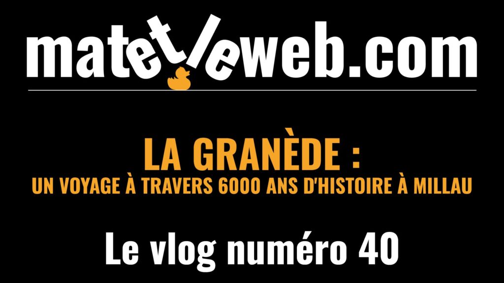 VLOG 40 | La Granède : Un Voyage à Travers 6000 Ans d&rsquo;Histoire à Millau