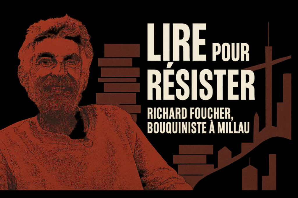 Richard Foucher, bouquiniste à Millau : quand la lecture devient un acte de résistance