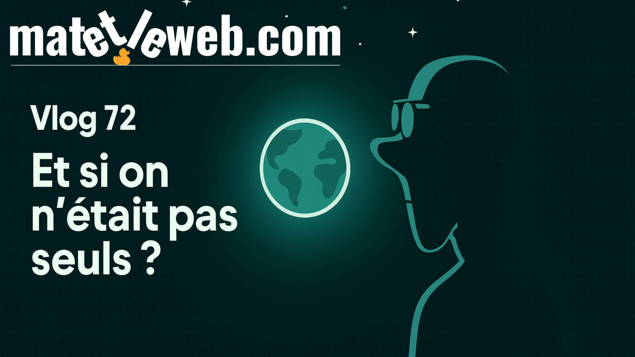 Vlog 72 – Et si on n’était pas seuls dans l’univers ? Cockpit spatial face à la Terre