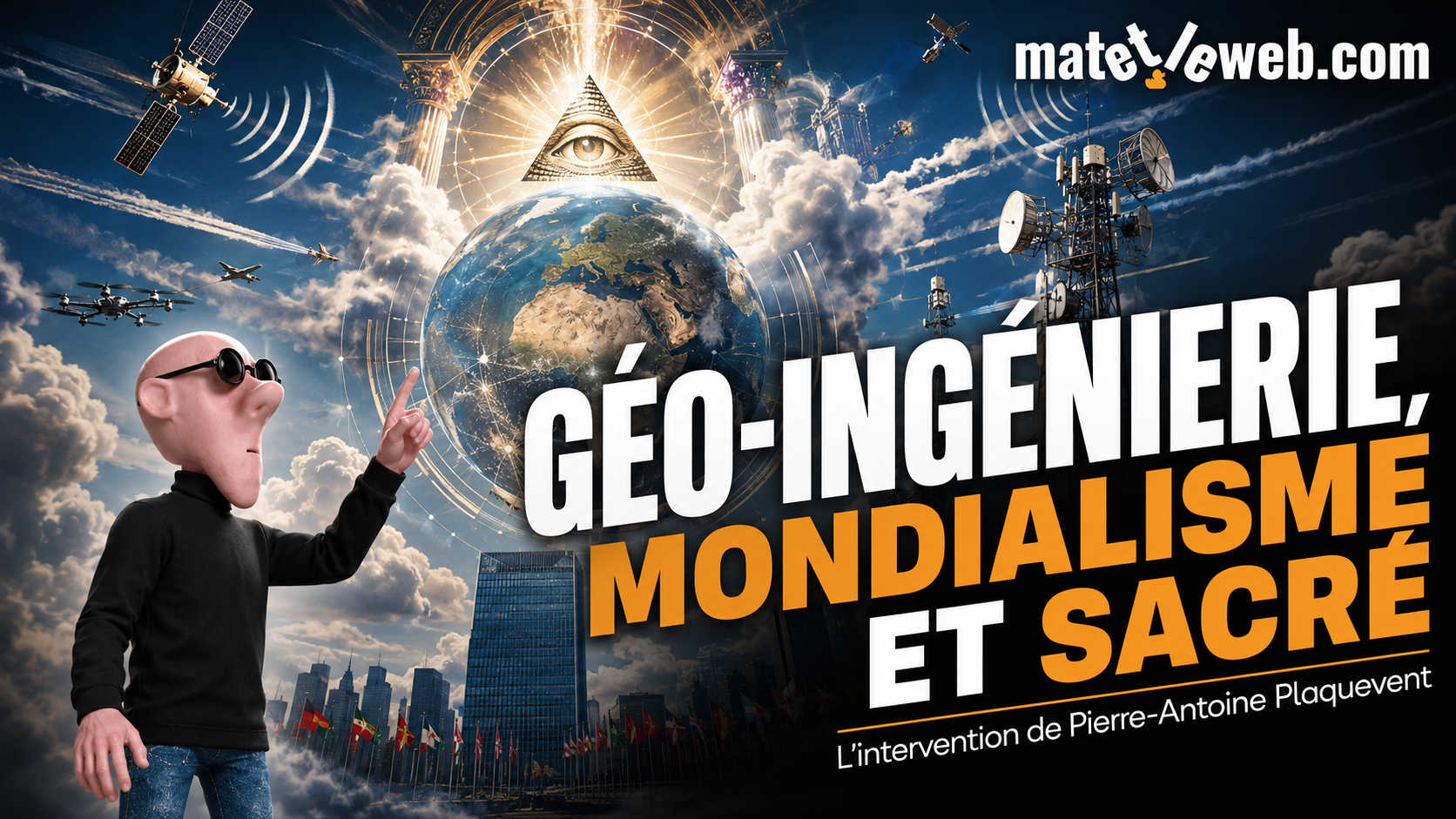 Pierre-Antoine Plaquevent : géo-ingénierie, mondialisme et retour du sacré en politique